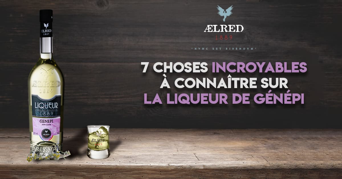 7 choses incroyables à connaître sur l'alcool de Génépi